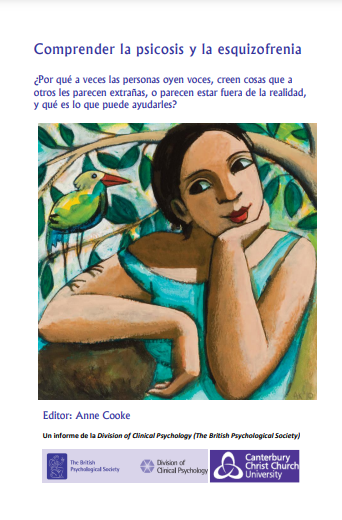 Comprender la psicosis y la esquizofrenia : ¿por qué a veces las personas oyen voces, creen cosas que a otros les parecen extrañas, o parecen estar fuera de la realidad, y qué es lo que puede ayudarles? / Editor Anne Cooke