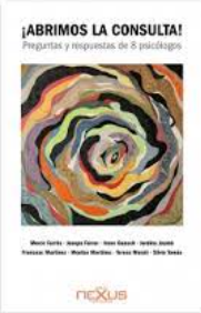 ¡Abrimos la consulta! : preguntas y respuestas de 8 psicólogos / Mercè Farrés ... [et al.]
