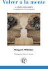 Volver a la mente : la relación mente-cerebro : una perspectiva clínica junguiana / Margaret Wilkinson ; traducción del inglés por Juan González.Castelao ; prólogo de Allan N.Schore
