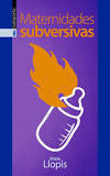 Maternidades subversivas / María Llopis