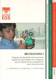 Becoleando X : taller de alteraciones disléxicas y disgráficas 1 : programa de desarrollo de los procesos cognitivos intervinientes en el lenguaje para la mejora de las competencias oral y lecto-escritora / autores, José Luis Galve Manzano, Manuel Trallero Sanz, José Miguel Moreno Ojeda ; ilustraciones, Manuel Trallero Sanz