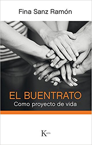 El Buentrato como proyecto de vida / Fina Sanz Ramón