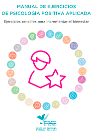 Manual de ejercicios de psicología positiva aplicada : ejercicios sencillos para incrementar el bienestar / Dafne Cataluña Sesé, coordinadora ; colaboradores, María Teresa Sánchez Gallardo ... [et al.].