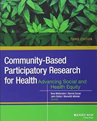Community-based participatory research for health : advancing social and health equity / Nina Wallerstein, Bonnie Duran, John G. Oetzel, Meredith Minkler, editors