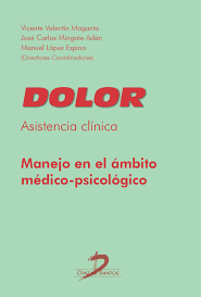 Dolor asistencia médica : manejo en el ámbito médico-psicológico / Vicente Valentín Maganto, José Carlos Mingote Adán, Manuel López Espino (directores-coordinadores)