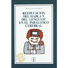 Reeducación del habla y del lenguaje en el paralítico cerebral / Mª Carmen Busto Barcos