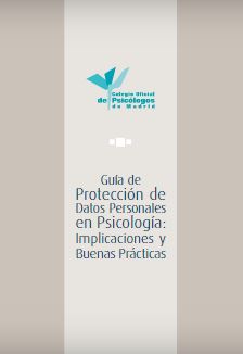 Guía de protección de datos personales en psicología : implicaciones y buenas prácticas 