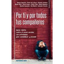 Por ti y por todos tus compañeros : nueve relatos contra el acoso escolar, con actividades para sensibilizar y prevenir / Bianca Aparicio, Pedro de la Rosa, Elisabet Jiménez, Alexia Mars, Gloria Pueyo, Esther Pujol, María Requena, Munilla Saavedra, Roi Martín, Salvador Terceño
