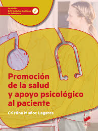 Promoción de la salud y apoyo psicológico al paciente / Cristina Muñoz Lagares