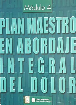Plan maestro en abordaje integral del dolor : módulo 4