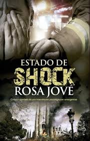 Estado de shock : crónica novelada de una intervención psicológica en emergencias / Rosa Jové