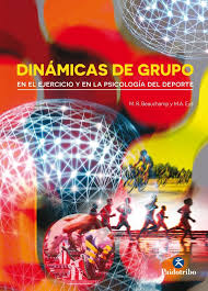 Dinámicas de grupo en el ejercicio y en la psicología del deporte / Mark R. Beauchamp i Mark A. Eys, coordinadores ; [traducción: Elisabet Carreras]