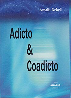 Adicto y coadicto / Dra. Amalia Deltell