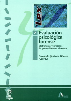 Evaluación psicológica forense : Matrimonio y procesos de protección con el menor / Fernando Jiménez Gómez (coord.)