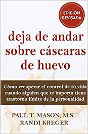 Deja de andar sobre cáscaras de huevo / Paul T. Mason, Randi Kreger