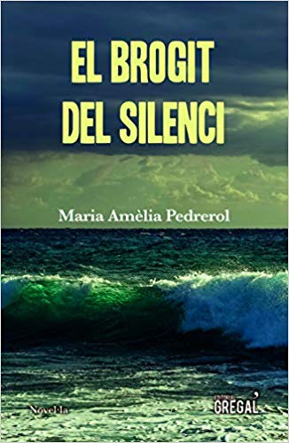 El brogit del silenci / Maria Amèlia Pedrerol