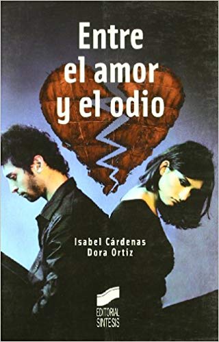 Entre el amor y el odio : guía práctica contra el maltrato en la pareja / Isabel Cárdenas, Dora Ortiz
