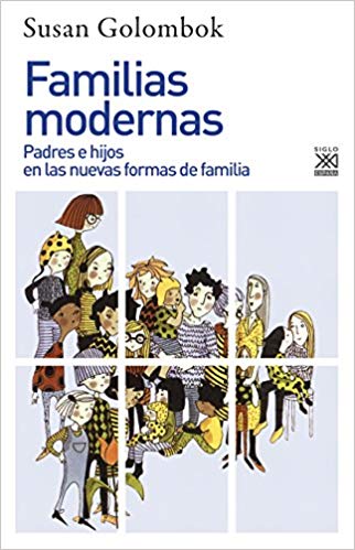 Familias modernas : padres e hijos en las nuevas formas de vida / Susan Golombok ; traducción Cristina Piña Aldao