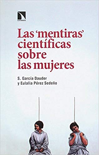 Las 'Mentiras' científicas sobre las mujeres / S. García Dauder y Eulalia Pérez Sedeño