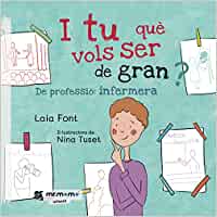 I tu què vols ser de gran? : de professió: infermera / Producte Biblioteca