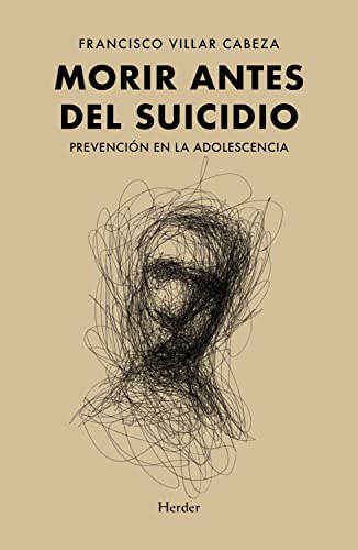 Morir antes del suicidio : prevención en la adolescencia /
