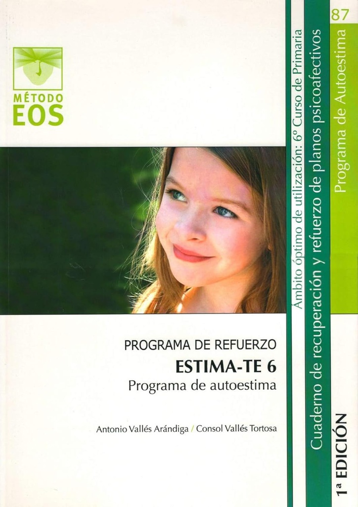 ESTIMA-TE : Programa autoestima : nivel óptimo: 6 : 6º curso de educación primaria/ Antonio vallés Arándiga ,Consol Vallés Tortosa