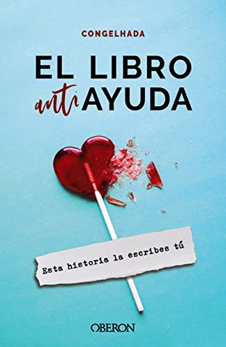 El Libro antiayuda : esta historia la escribes tú / Congelhada