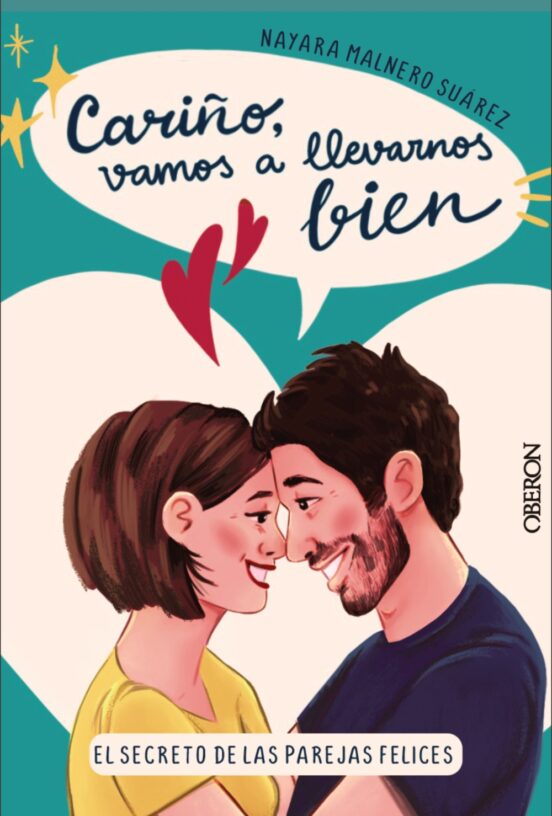 Cariño, vamos a llevarnos bien : el secreto de las parejas felices / Nayara Malnero