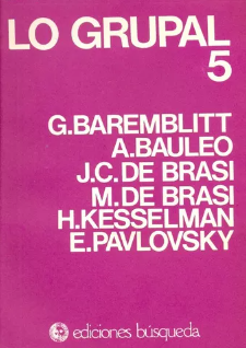 Lo grupal : vol. 5 / A. Bauleo ... [et al.]