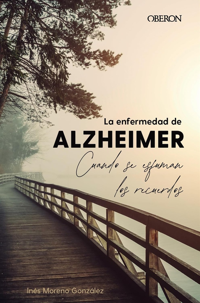 La enfermedad de alzheimer : cuando se esfuman los recuerdos / Dra. Inés Moreno González