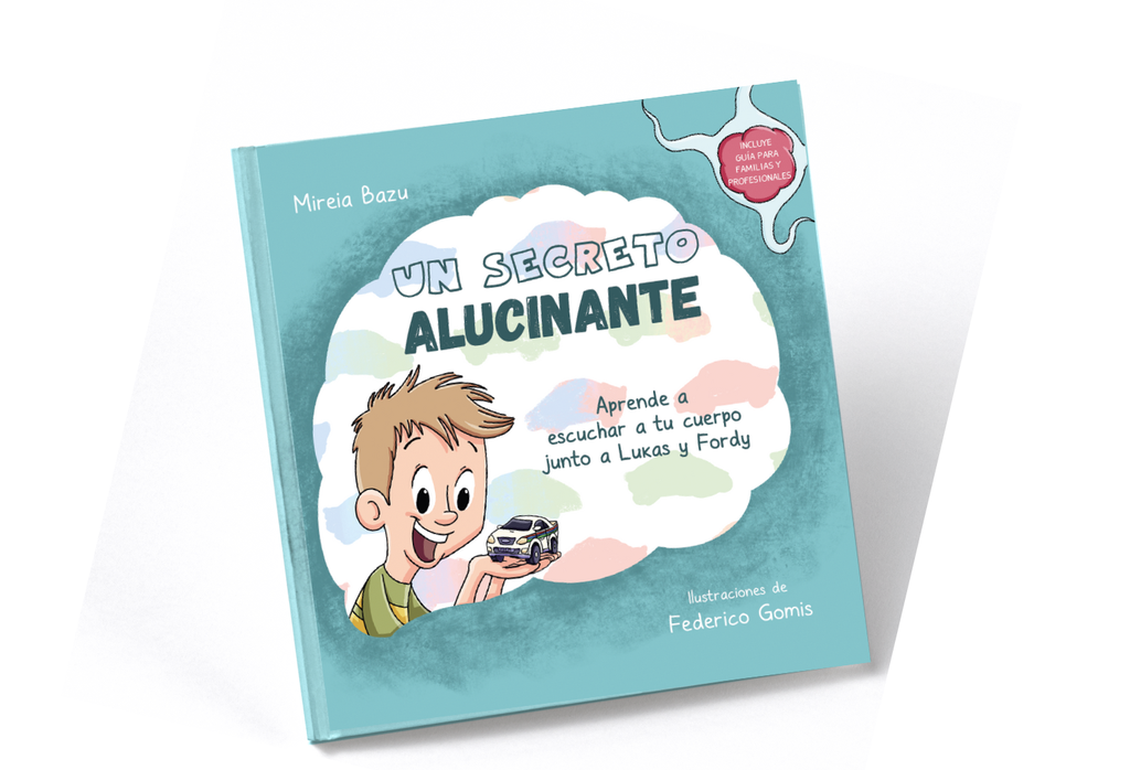 Un secreto alucinante : aprende a escuchar a tu cuerpo junto a Lukas y Fordy / Mireia Bazu, ilustraciones de Federico Gomis