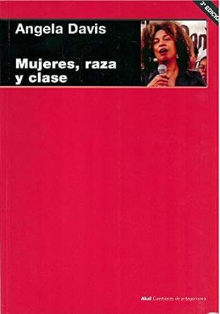 Mujeres, raza y clase / Angela Y. Davis