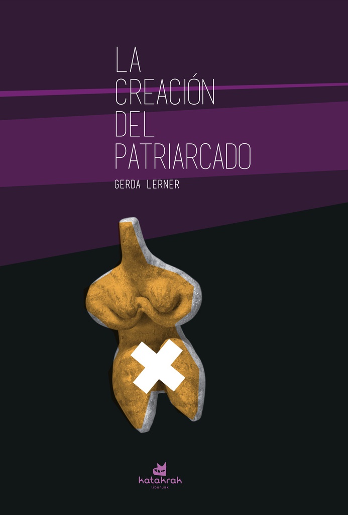 La Creación del patriarcado / Gerda Lerner ; traducción de Mònica Tusell