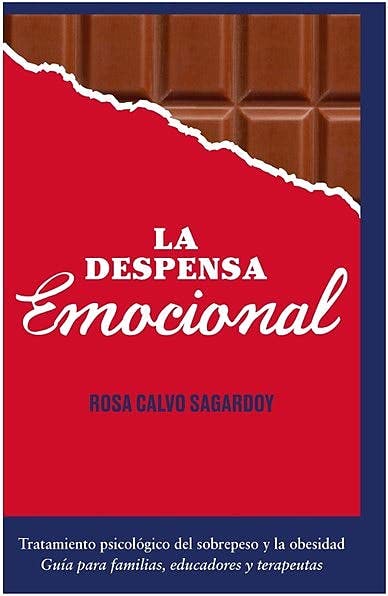 La Despensa emocional : tratamiento psicológico del sobrepeso y la obesidad : guía para familias, educadores y terapeutas / Rosa Calvo Sagardoy