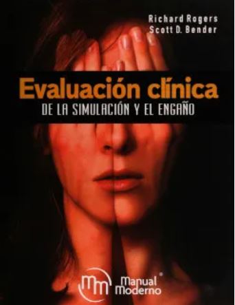 Evaluación clínica de la simulación y el engaño / Richard Rogers, Scott D, Bender (editores) ; María Luisa Negrete Montoya (traducción).