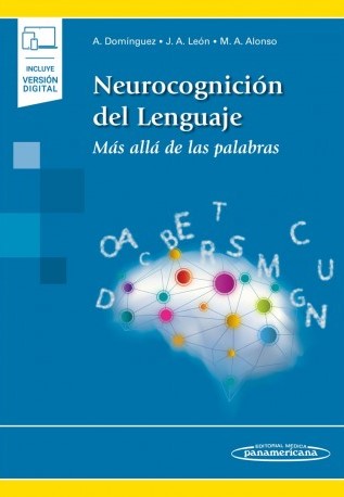 Neurocognición del lenguaje : más allá de las palabras / Alberto Domínguez Martínez, José Antonio León Cascón, Mª Ángeles Alonso Rodríguez [i 33 més]