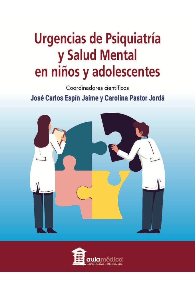 Urgencias de psiquiatría y salud mental en niños y adolescentes / coordinadores científicos: José Carlos Espín Jaime, Carolina Pastor Jordá ; autores: Eloy Albaladejo Gutiérrez [i 26 més]