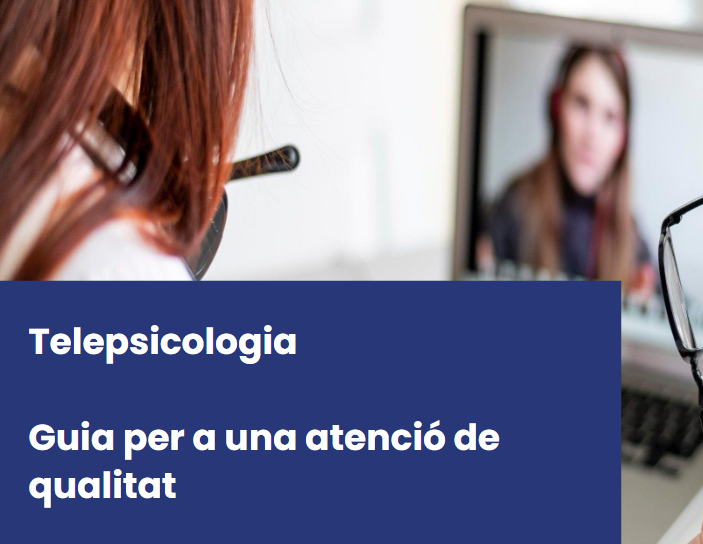 Telepsicologia : Guia per a una atenció de qualitat / Col·legi Oficial de Psicologia de Catalunya