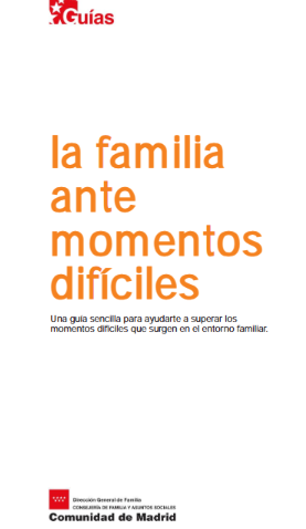 La Familia ante momentos difíciles : una guía sencilla para ayudarte a superar los momentos difícles que surgen en el entorno familiar / [Concepto y coordinación, Ángel Márquez de Lara]