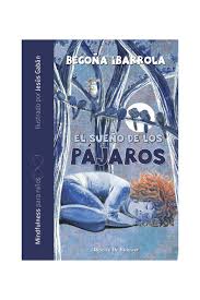 El sueñó de los pájaros / Begoña Ibarrola ; ilustrado por Jesús Gabán
