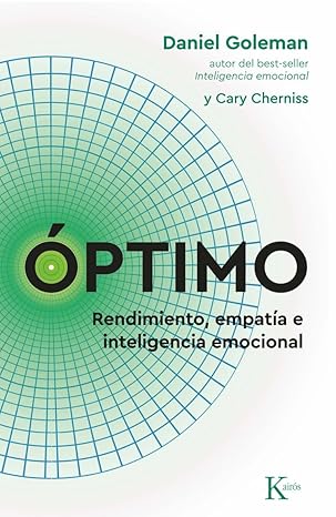 Óptimo : rendimiento, empatía e inteligencia emocional / Daniel Goleman y Cary Cherniss ; traducción de Fernando Mora