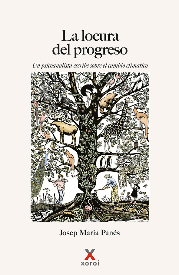 La locura del progreso : un psicoanalista escribe sobre el cambio climático / Josep Maria Panés