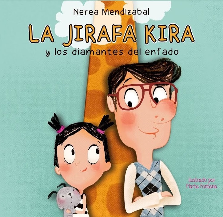 La jirafa Kira y los diamantes del enfado / Nerea Mendizabal; ilustrado por Marta Fontana
