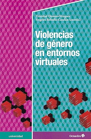 Violencias de género en entornos virtuales / Trinidad Donoso-Vázquez, Ángeles Rebollo-Catalán (coords.)