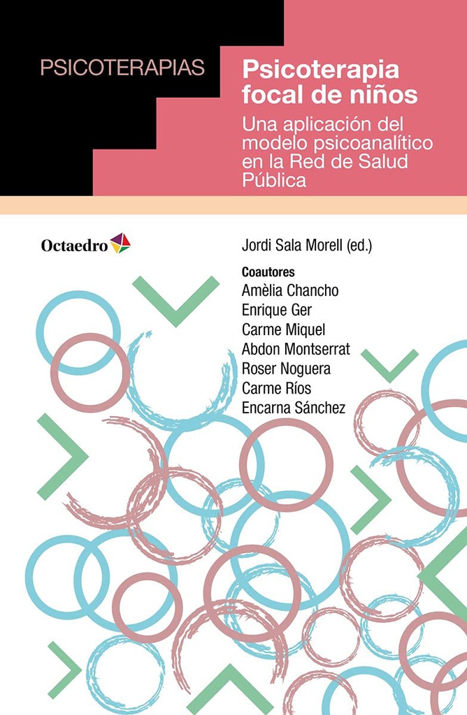 Psicoterapia focal de niños : una aplicación del modelo psicoanalítico en la Red de Salud Pública / Jordi Sala Morell (ed.) ; Amèlia Chancho ... [et al.]