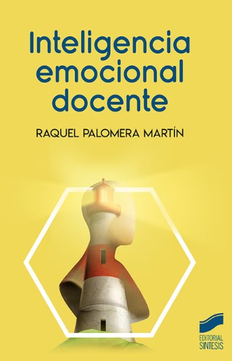Inteligencia emocional docente / Raquel Palomera Martín