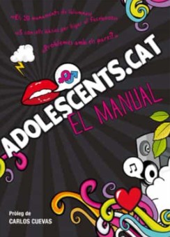 Adolescents.cat : el manual / [redacció: Roger Carandell i Viñals ... [et al.] ; col·laboradores: Núria Codina i Forcada, Clara Lapiedra i González]
