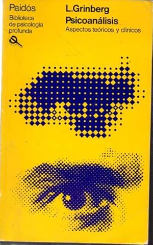 Psicoanálisis : aspectos teóricos y clínicos / León Grinberg
