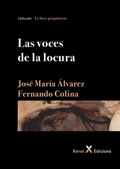 Las voces de la locura / José María Álvarez, Fernando Colina