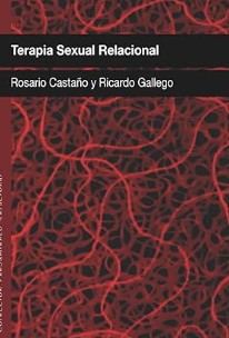 Terapia sexual relacional / Rosario Castaño, Ricardo Gallego; prólogo de Lola López Mondejar